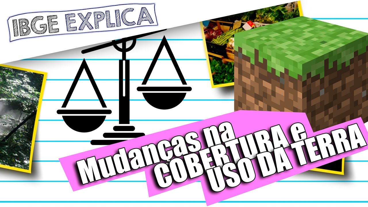O uso das terras brasileiras e a import&acirc;ncia da contabilidade ambiental &bull; IBGE Explica