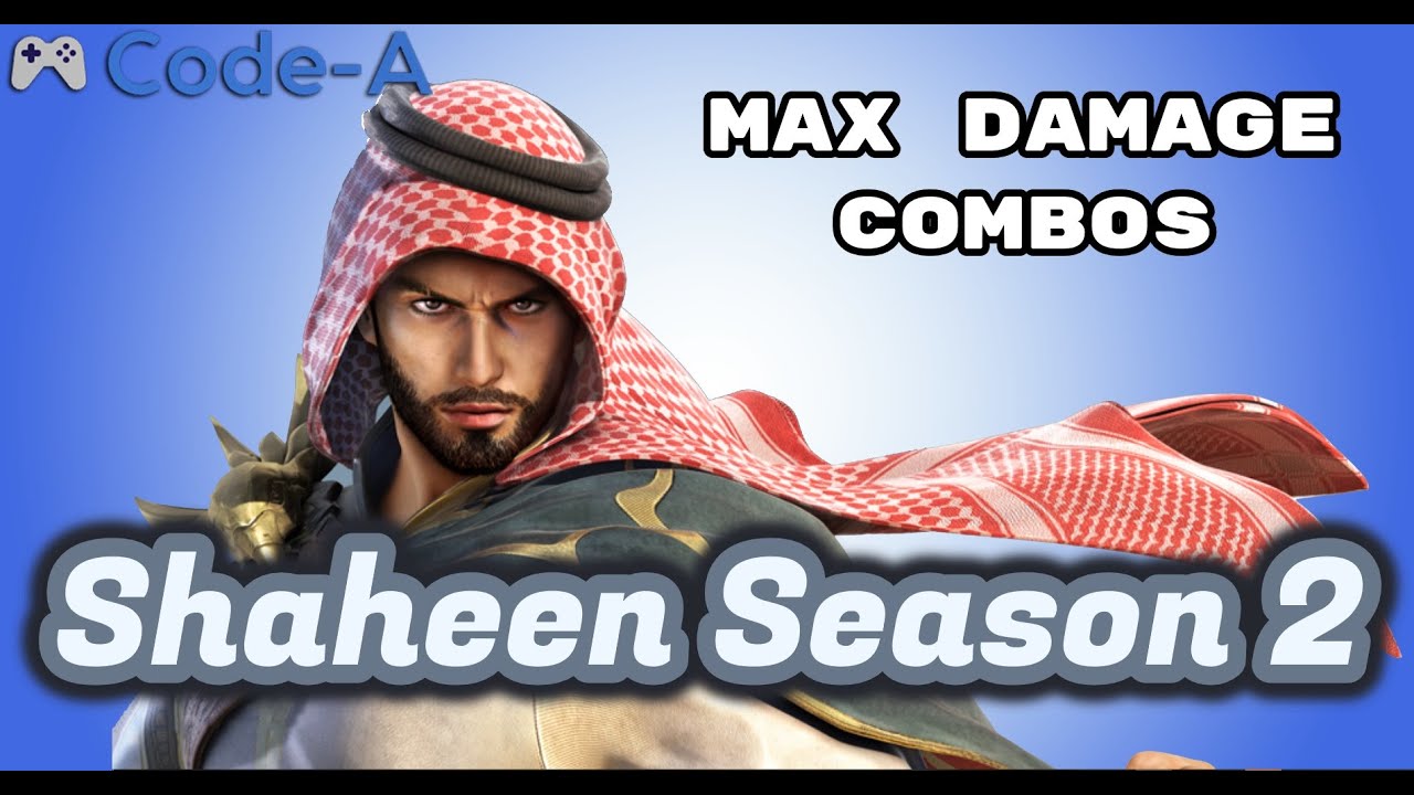 Shaheen Tekken 7 Season 2 (Max Damage Combos)