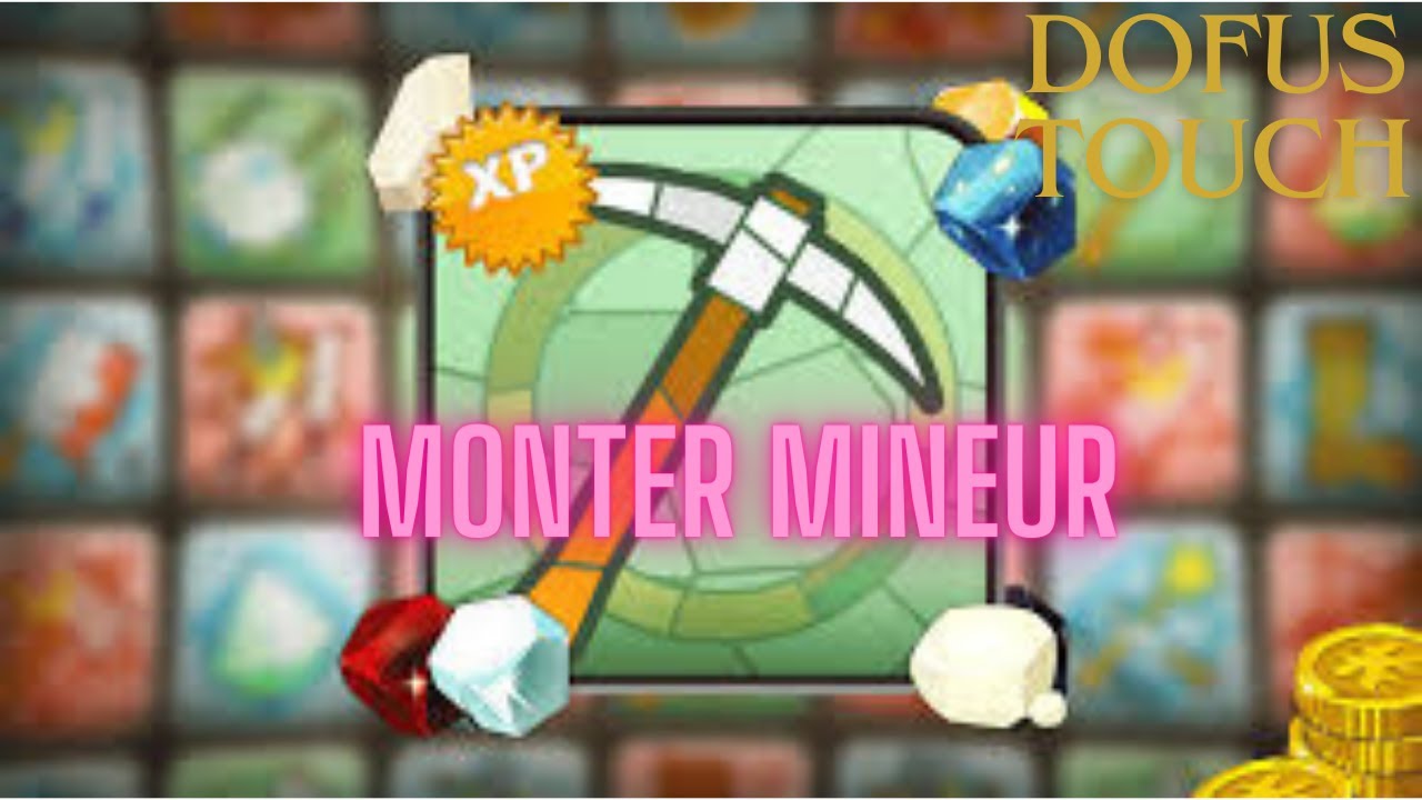 DOFUS TOUCH [MONTER MINEUR]