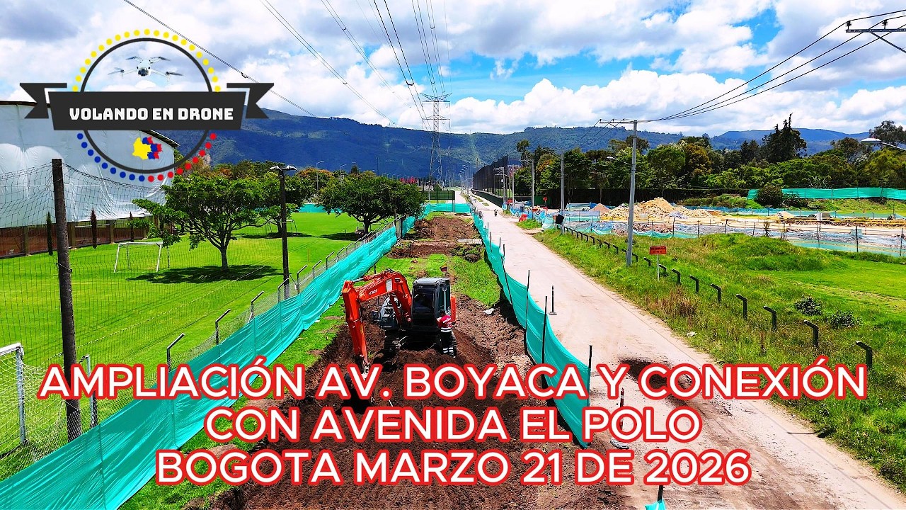 AMPLIACI&Oacute;N AV  BOYACA Y CONEXI&Oacute;N CON AV  EL POLO  BOGOTA MARZO 21 DE 2026