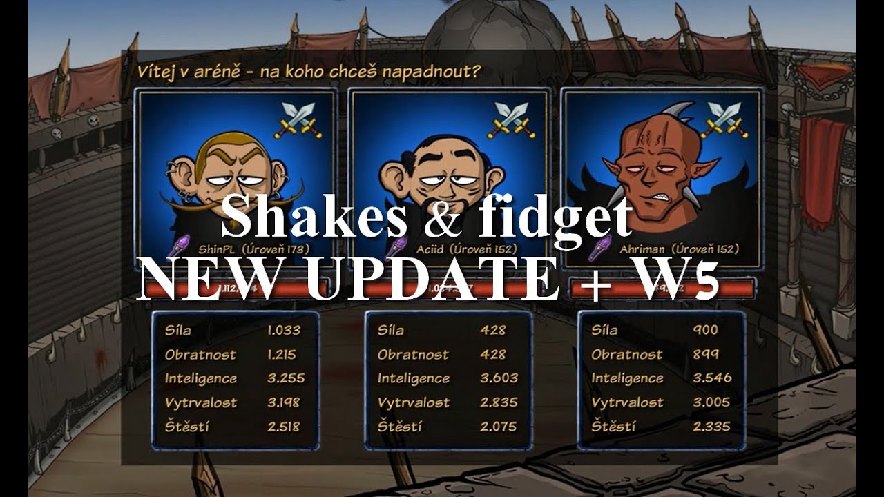 Shakes & fidget - NEW UPDATE + W5