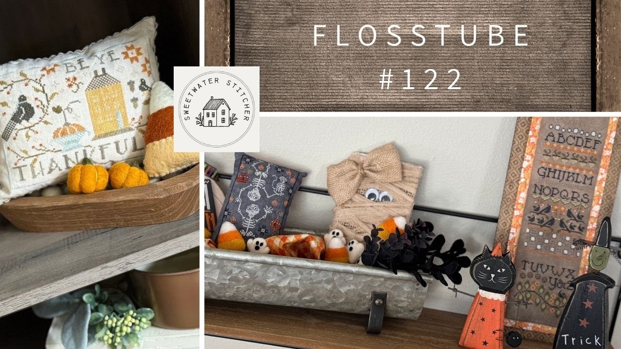 Flosstube #122 - Sweetwater Stitcher