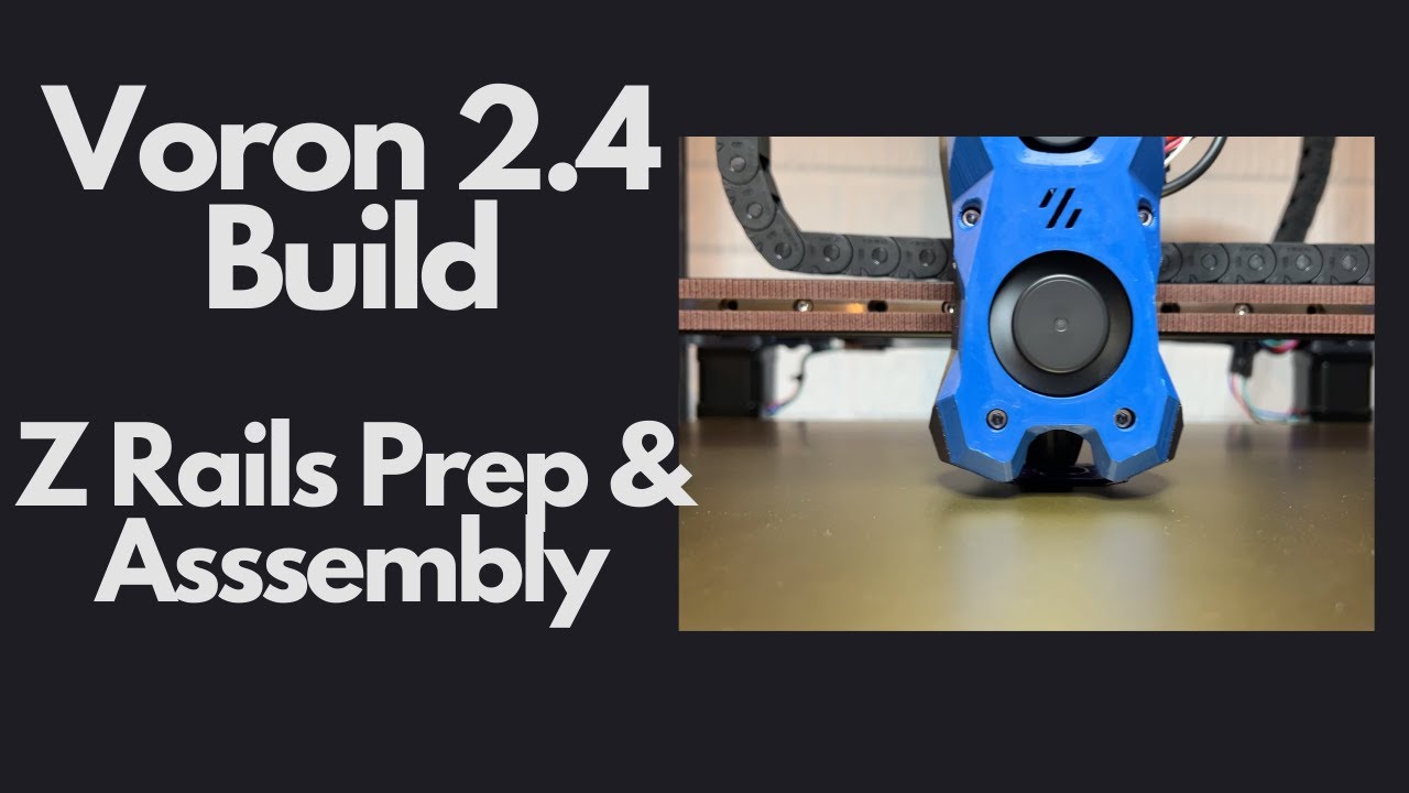 Voron 2 4 Bed Extrusions, Rails Prep and Assembly