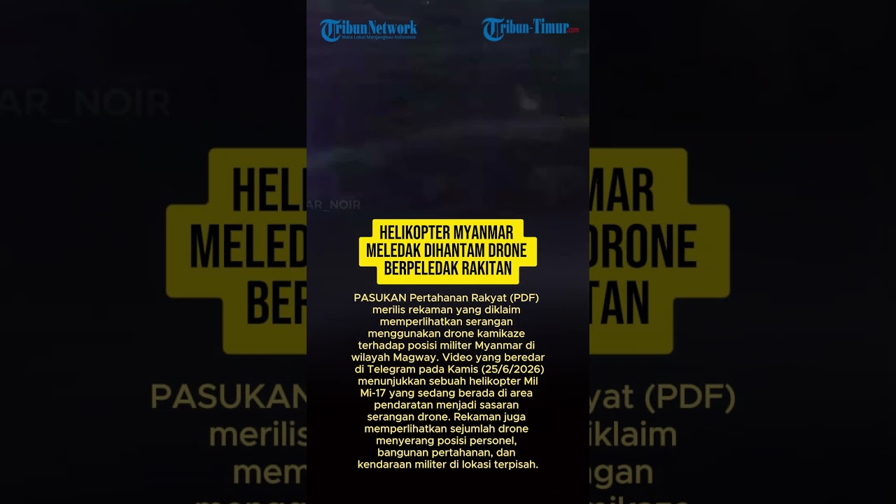 HELIKOPTER MYANMAR MELEDAK DIHANTAM DRONE BERPELEDAK RAKITAN