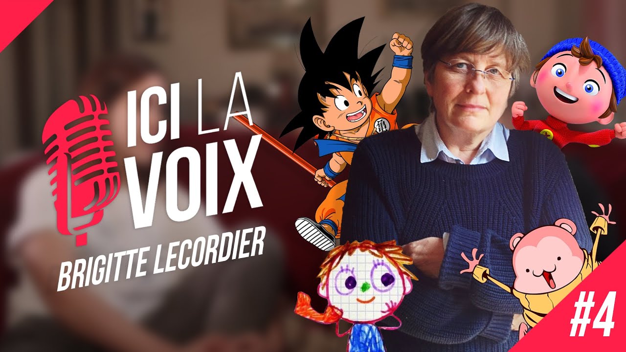 🎙️ICI LA VOIX #4 Brigitte Lecordier (Son Goku, Oui-Oui, Bonne nuit les Petits, Ninou...)