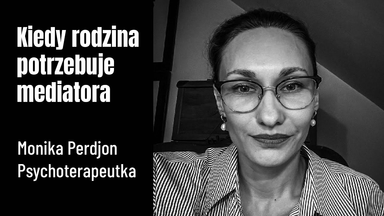 Monika Perdjon - Kiedy rodzina potrzebuje mediatora