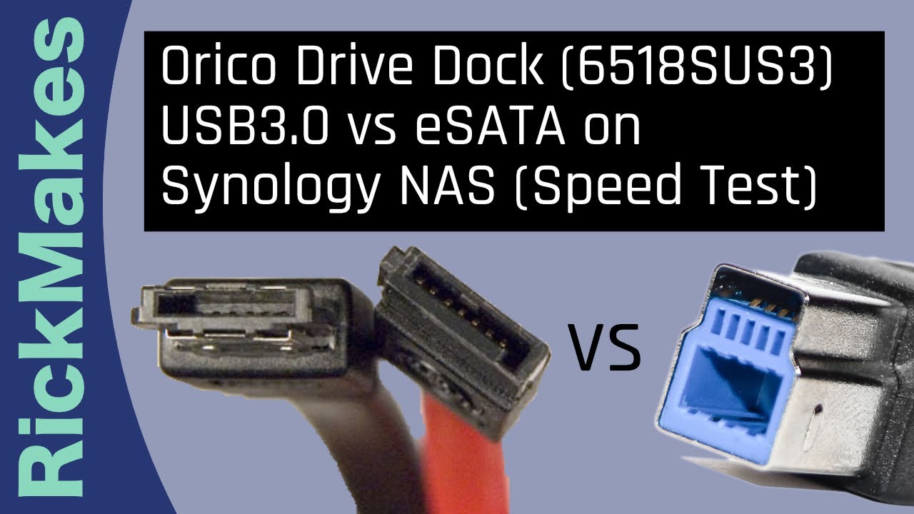 Orico Drive Dock (6518SUS3) USB3.0 vs eSATA on Synology NAS (Speed Test)