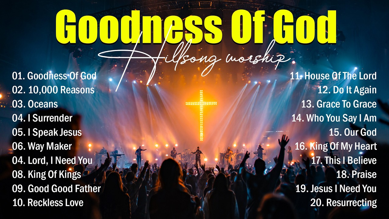 Goodness Of God - Best Worship Songs 2026, Top Christian Music, Hillsong Praise And Worship Music