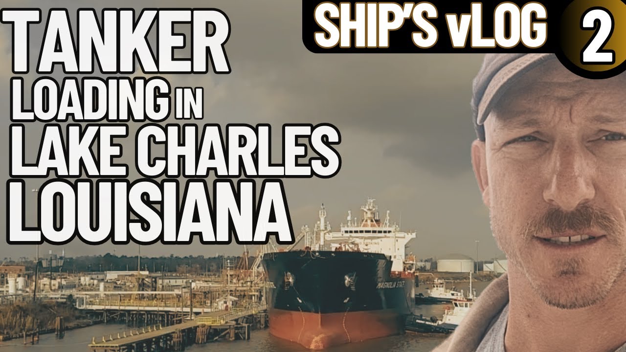 TANKER LOADING IN LAKE CHARLES LOUISIANA | CARGO OPERATIONS | DROPPING THE ANCHOR | SHIP'S vLOG 2