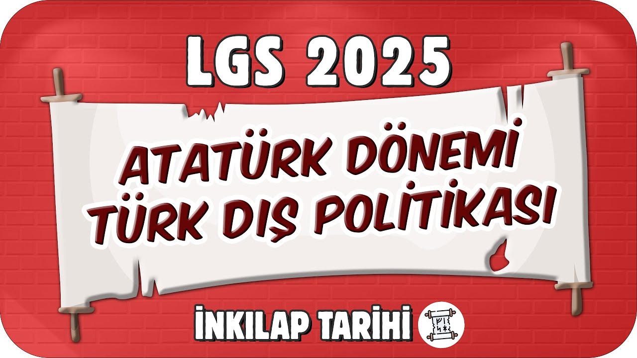 Atatürk Dönemi Türk Dış Politikası 📕 8. Sınıf İnkılap 