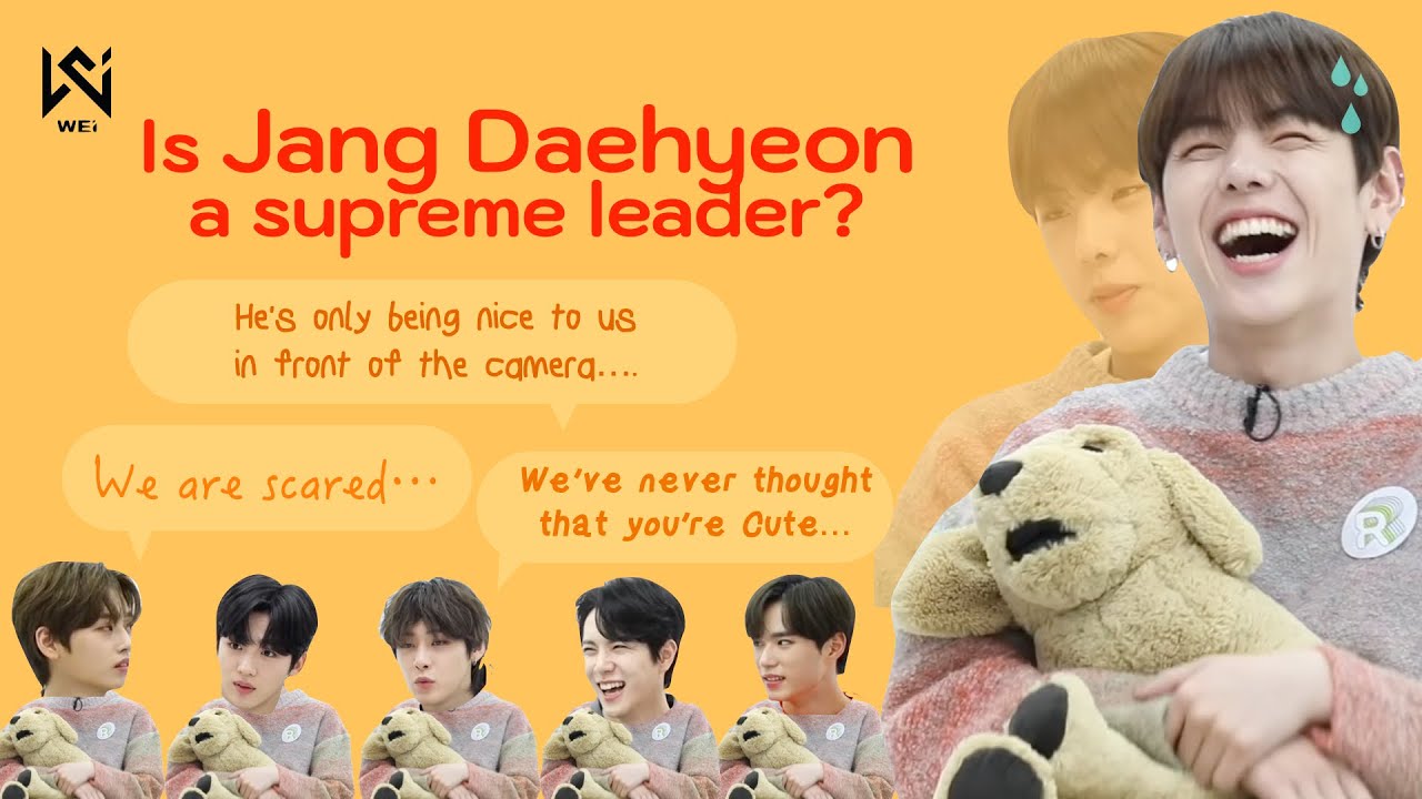 Leader Jang Daehyeon and his loving(?🤔) members [위아이-WEi]