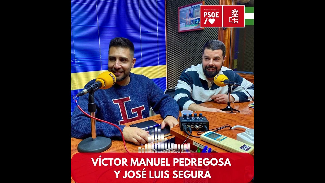 Víctor Manuel Pedregosa y José Luis Segura - Marzo 2026 - Radio Peñarroya-PSOE Peñarroya-Pueblonuevo