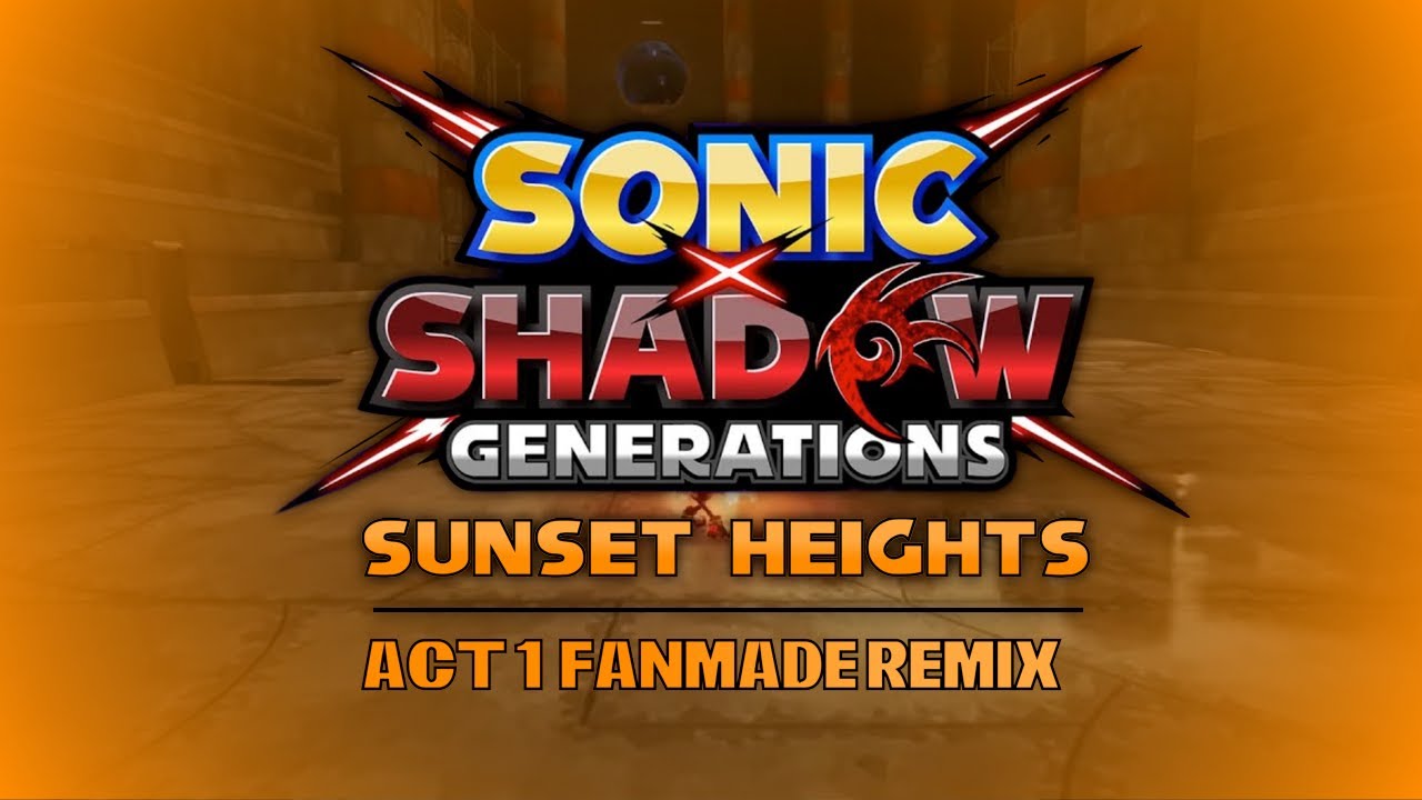Sonic x Shadow Generations | Sunset Heights: Act 1 (Fanmade Remix)