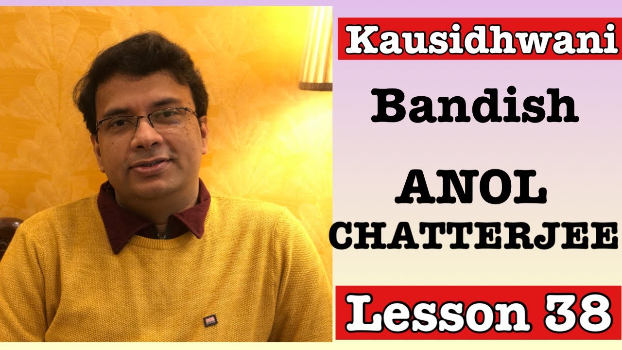 Anol Chatterjee | Lesson 38 | Learn Raga | Kausidhwani | Antara | Learn Indian Music