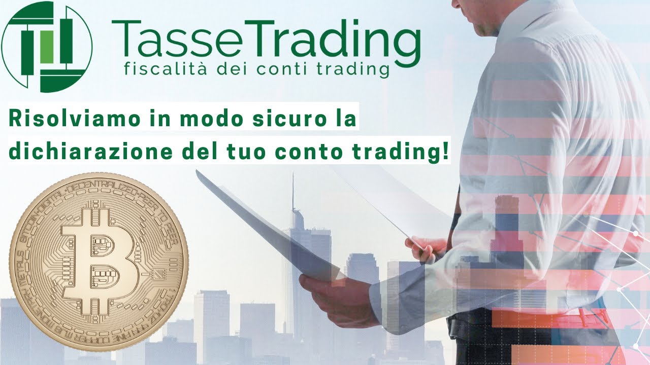 🟢 Tasse Trading - Risolviamo in modo sicuro la dichiarazione del tuo conto trading