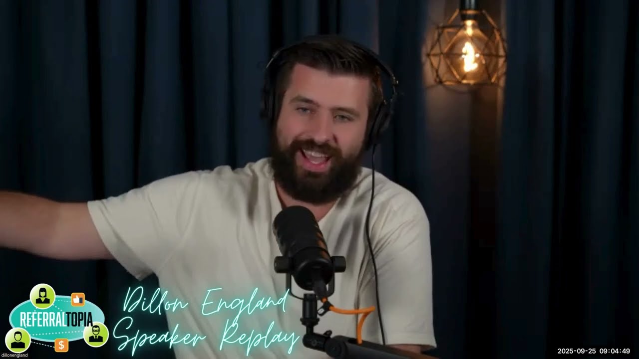 ReferralTopia 9.25.25 Dillon England SPEAKER REPLAY