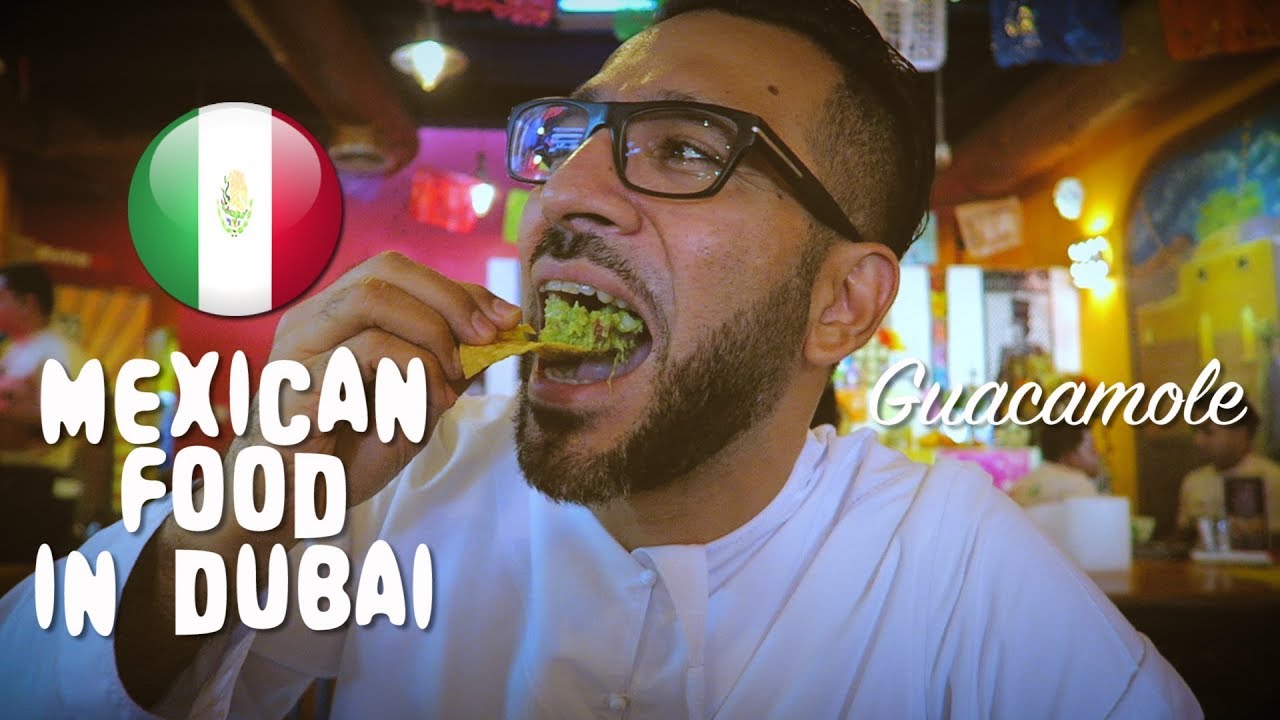 In Dubai Better Mexican Food Than Paris في دبي الأكل المكسيكي أفضل من باريس