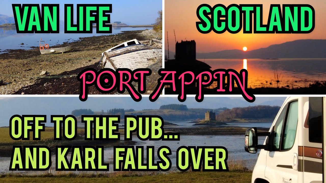 VAN LIFE IN SCOTLAND. PT 3. HE FELL OVER! PORT APPIN. BEAUTIFUL VIEWS. MOTORHOME UK. SUNSETS. LOCHS.