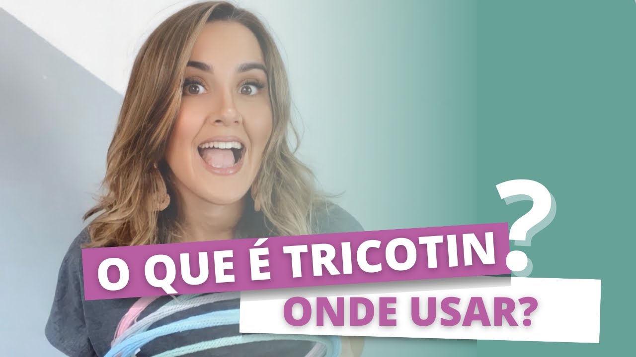O que &eacute; TRICOTIN? Quais s&atilde;o suas possibilidades?