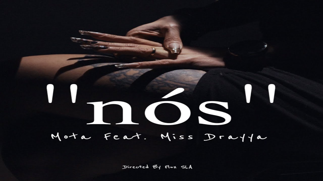MOTA - NOS [FEAT MISS DRAYYA]
