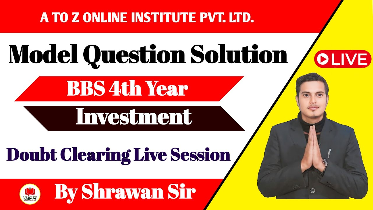 BBS 4th Year Investment - Model Question Solution and Doubt Clearing Session with Shrawan Sir