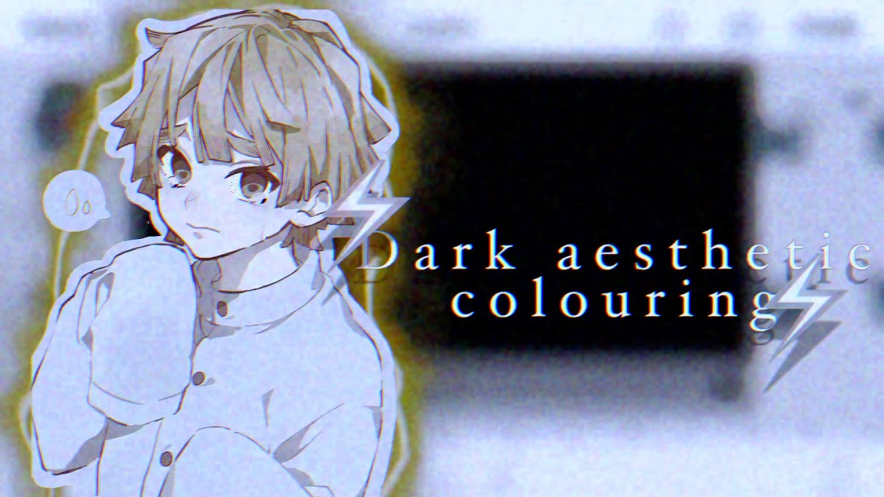 Dark aesthetic colouring - video star tutorial