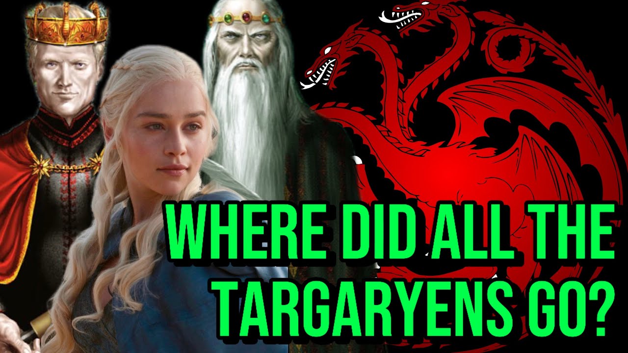 Where Did All The Targaryens Go?