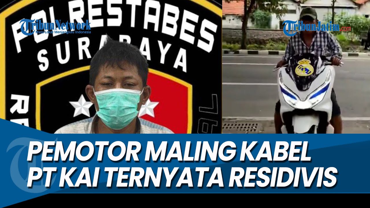 TERNYATA RESIDIVIS, Pemotor Maling Kabel PT KAI di Surabaya Akhirnya Ditangkap