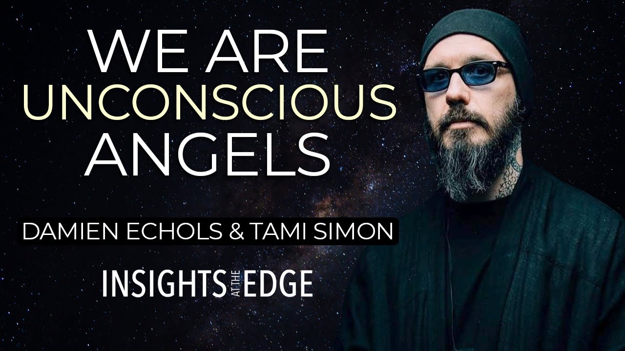 Damien Echols: We Are Unconscious Angels | Insights at the Edge