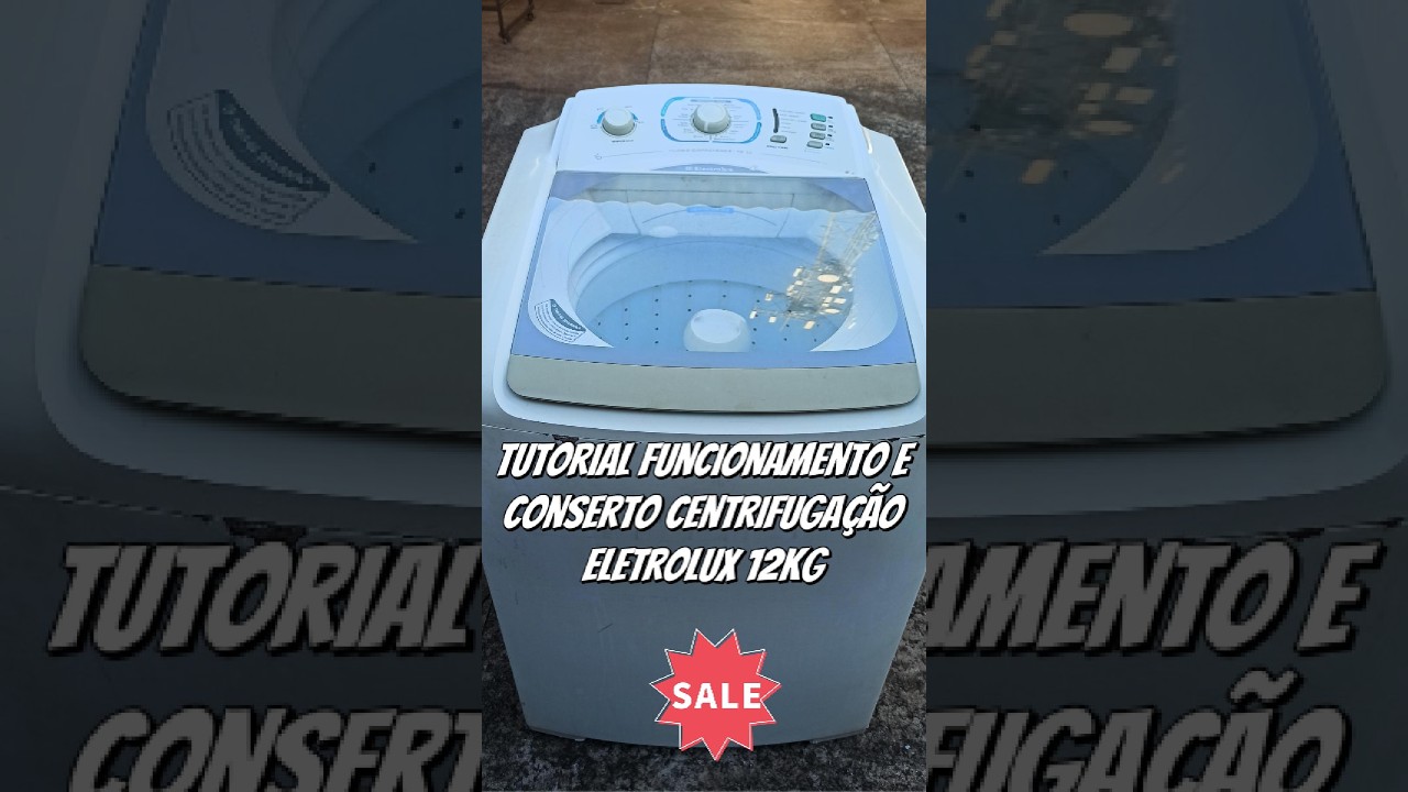 Tutorial funcionamento e conserto máquina Eletrolux 12 kg