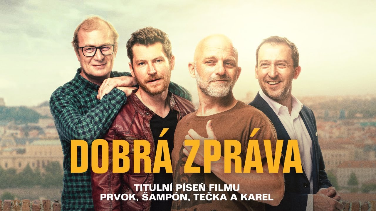 Vojtěch Dyk, Dan Bárta, Matěj Ruppert & Vladimir 518 - Dobrá zpráva (Prvok, Šampón, Tečka a Karel)