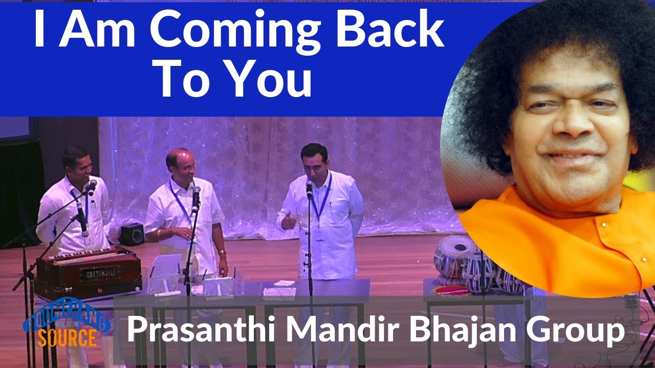 SNC2019 - I Am Coming Back To You, Talk by Prasanthi Mandir Bhajan Group