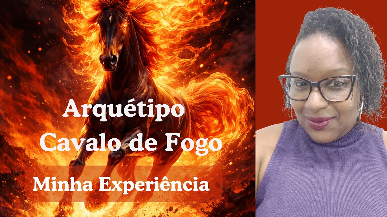 Arquétipo do Cavalo de Fogo - Minha Experiência | Aline de Sá