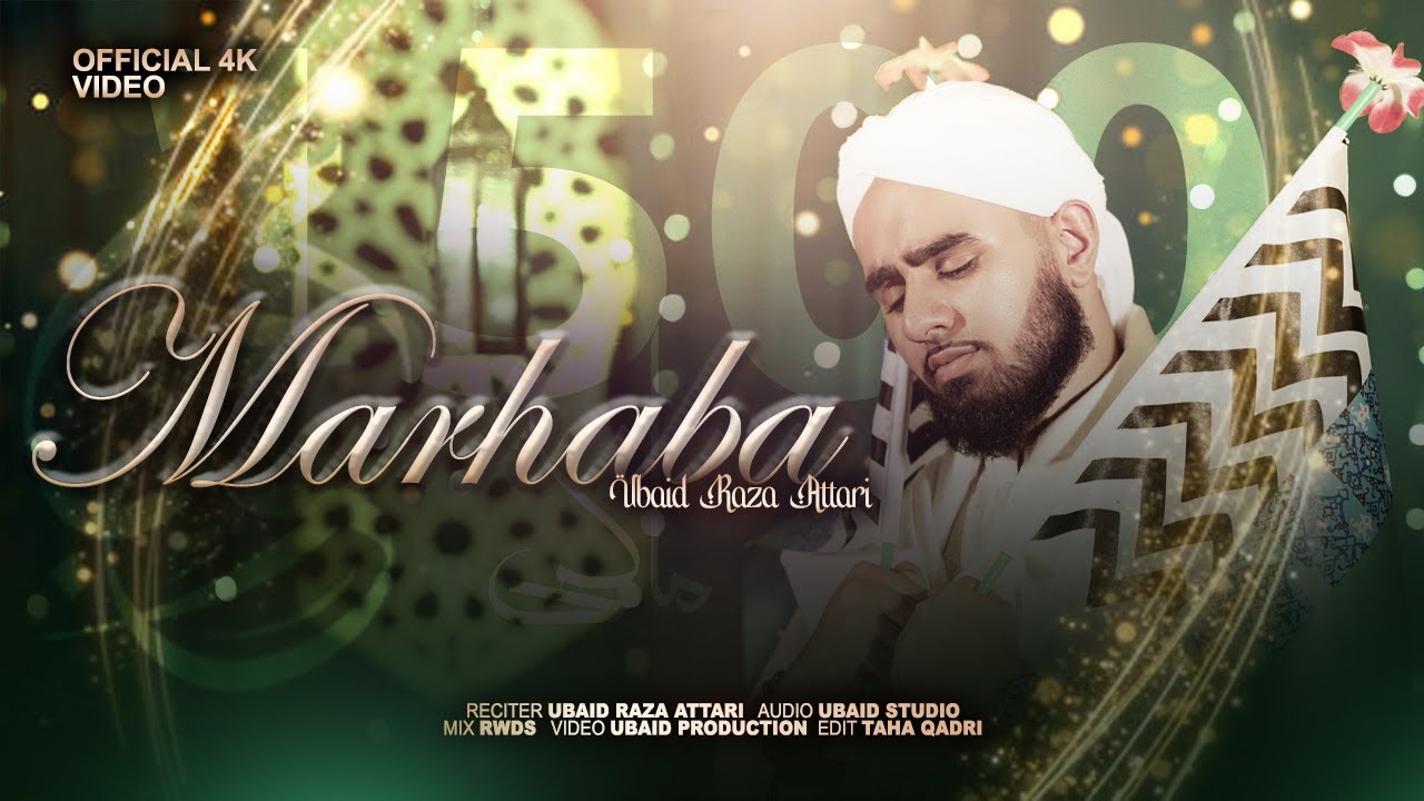 MARHABA│UBAID RAZA ATTARI│OFFICIAL 4K VIDEO 2025