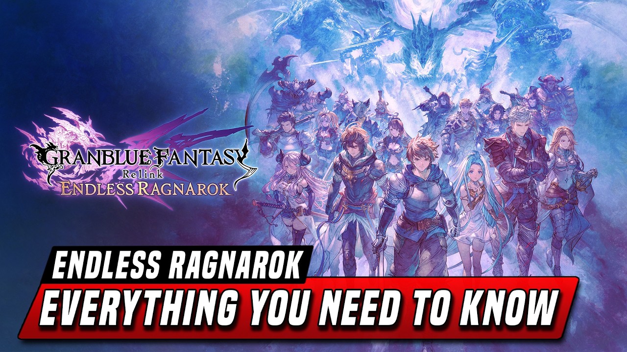 Granblue Fantasy: Relink - Endless Ragnarok DEEP DIVE (For New & Returning Players)