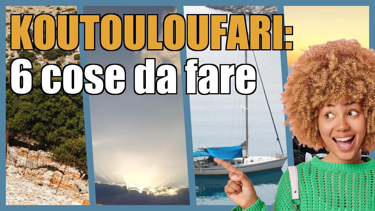 Koutouloufari: 6 esperienze da vivere almeno una volta