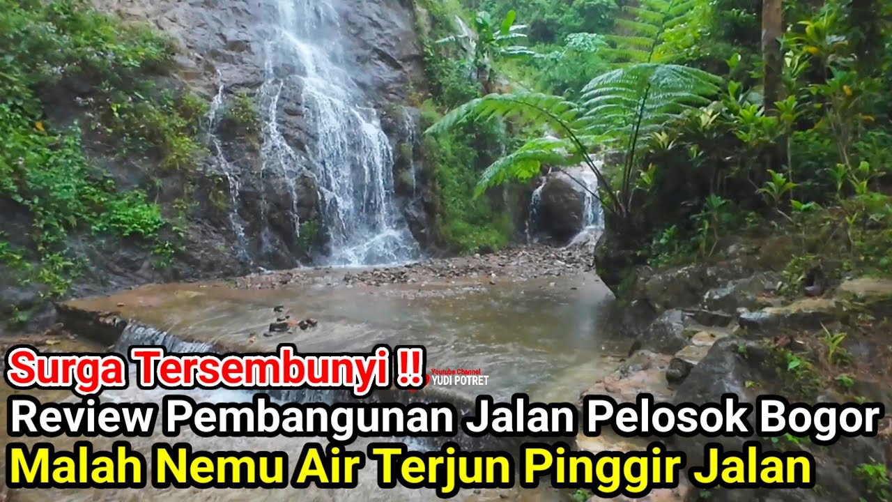 KDM Harus Lihat Ini‼️Review Pembangunan Jalan Pelosok Bogor Malah Nemu Air Terjun Pinggir Jalan