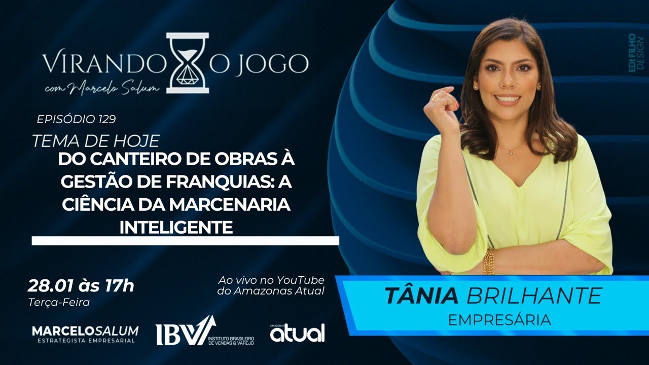 Virando o Jogo 129 - Do canteiro de obras à gestão de franquias: a ciência da marcenaria inteligente