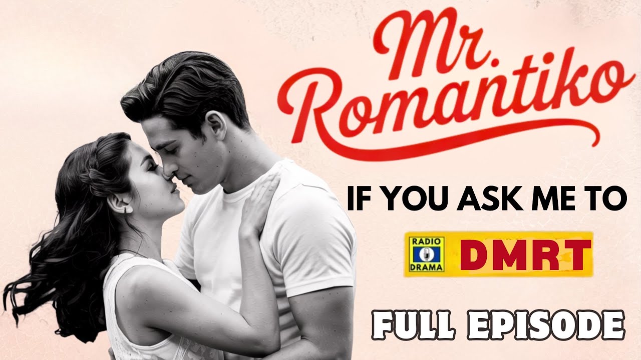 If You Asked Me To | Mr Romantiko 2025 Full Episode | Dear Mr. Romantiko