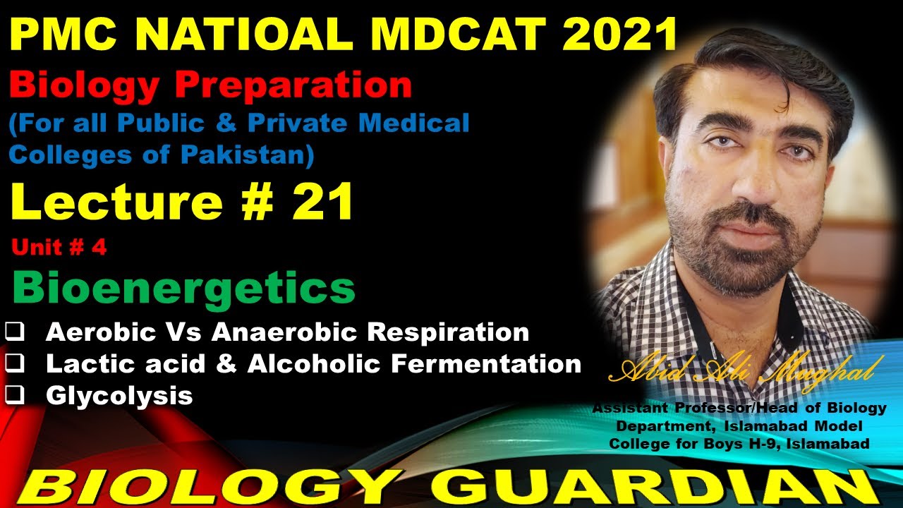 Lecture 21 Biology PMC National MDCAT 2021 Aerobic/ Anaerobic Respiration, Fermentation, Glycolysis
