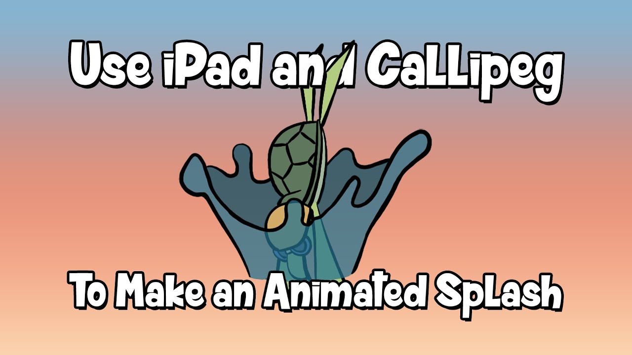 Use iPad Pro and Callipeg To Make An Animated Splash