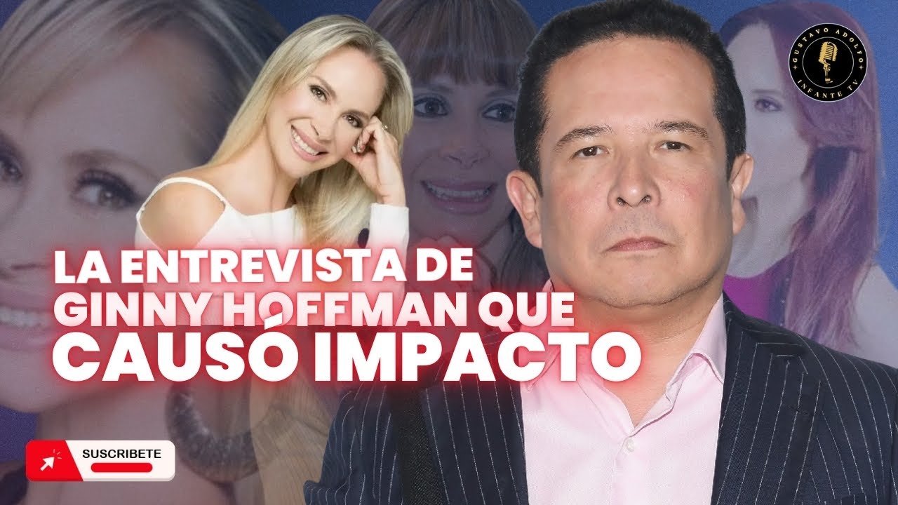 &iexcl;LA ENTREVISTA DE GINNY HOFFMAN QUE CAMBIO TODO!