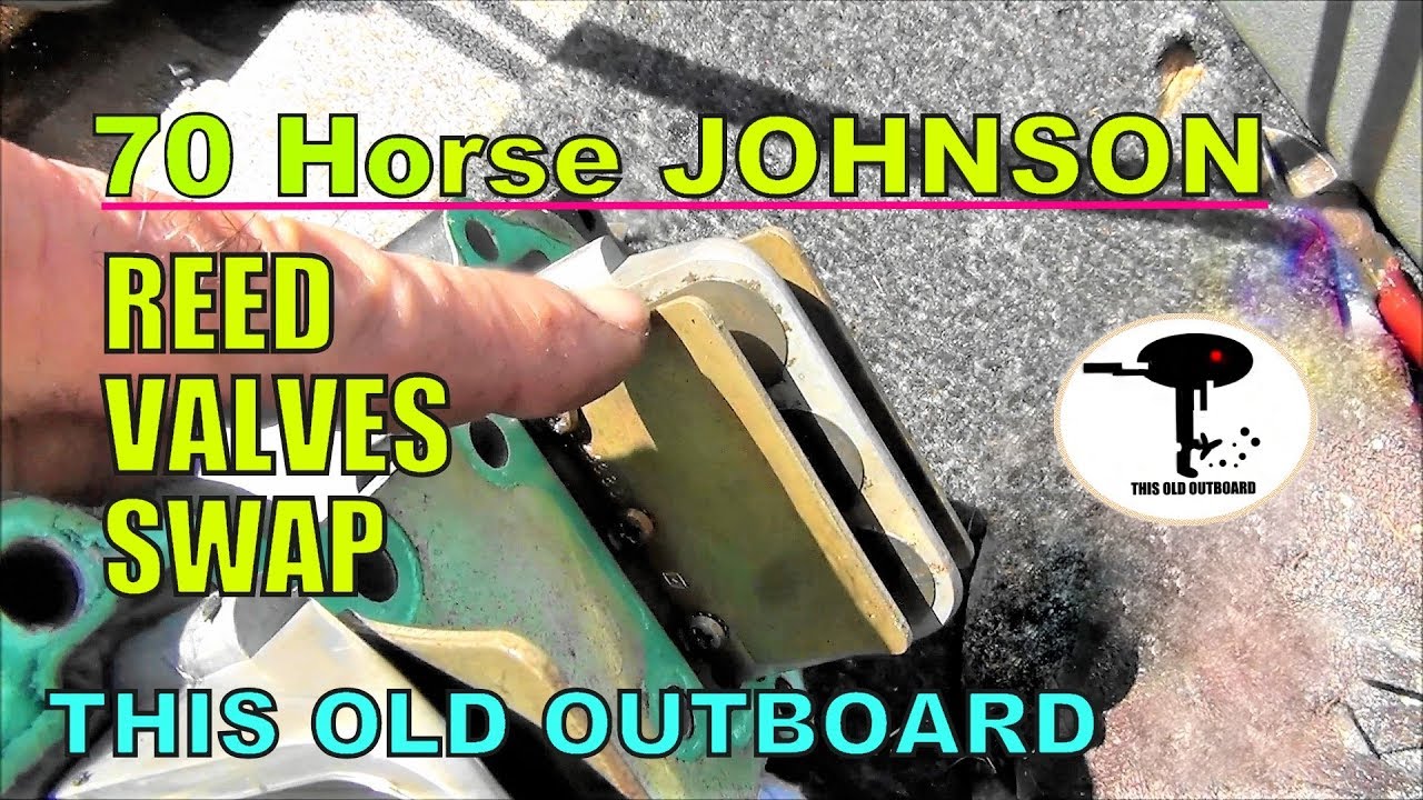 70 HP JOHNSON - REED VALVES SWAP