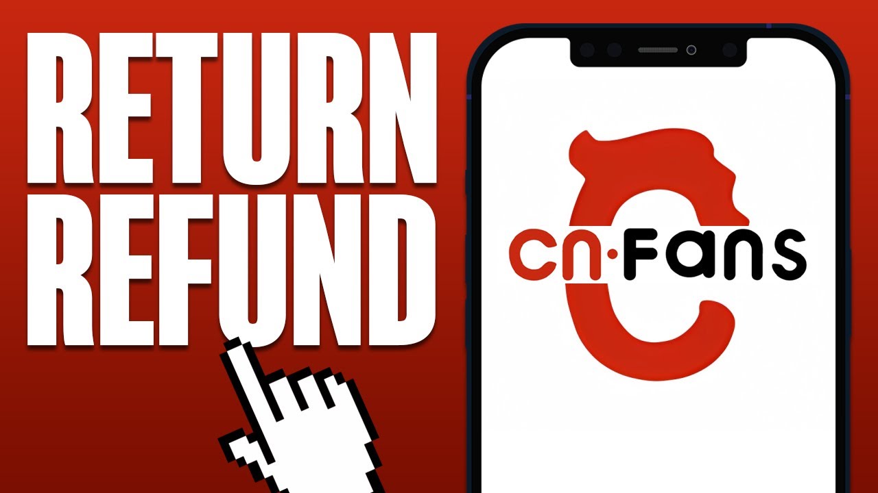 How To Return & Refund On Cnfans (2025)