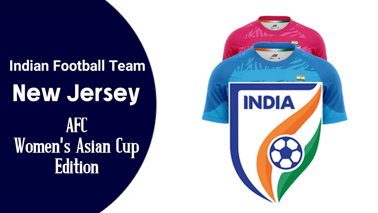 New Jersey || Indian Football Team || 2022 AFC Women's Asian Cup Edition || Six5six||Football Accent