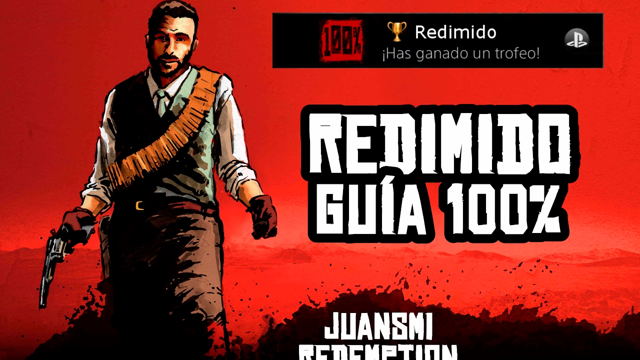 Red Dead Redemption | Cómo completar el 100% | Redimido | Redeemed