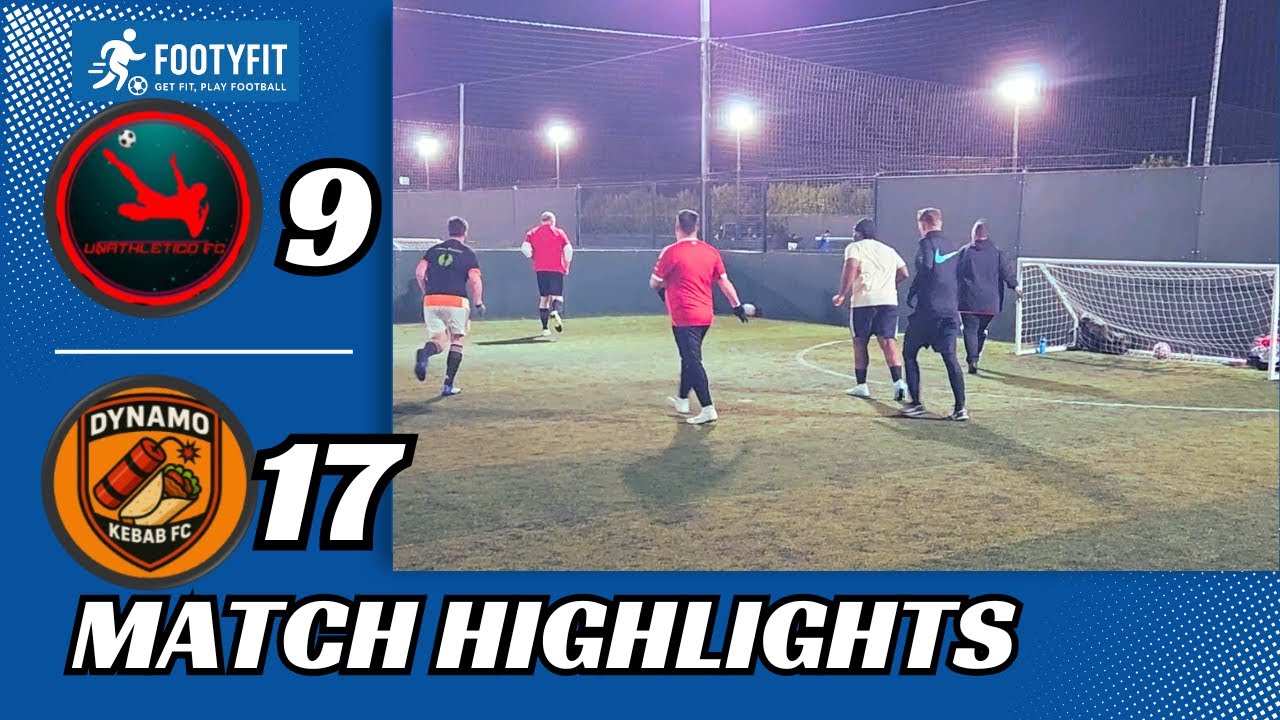 Dynamo Kebabs FC 17–9 Unathletico FC | FIFA Style 5-a-Side Highlights | Season Statement?