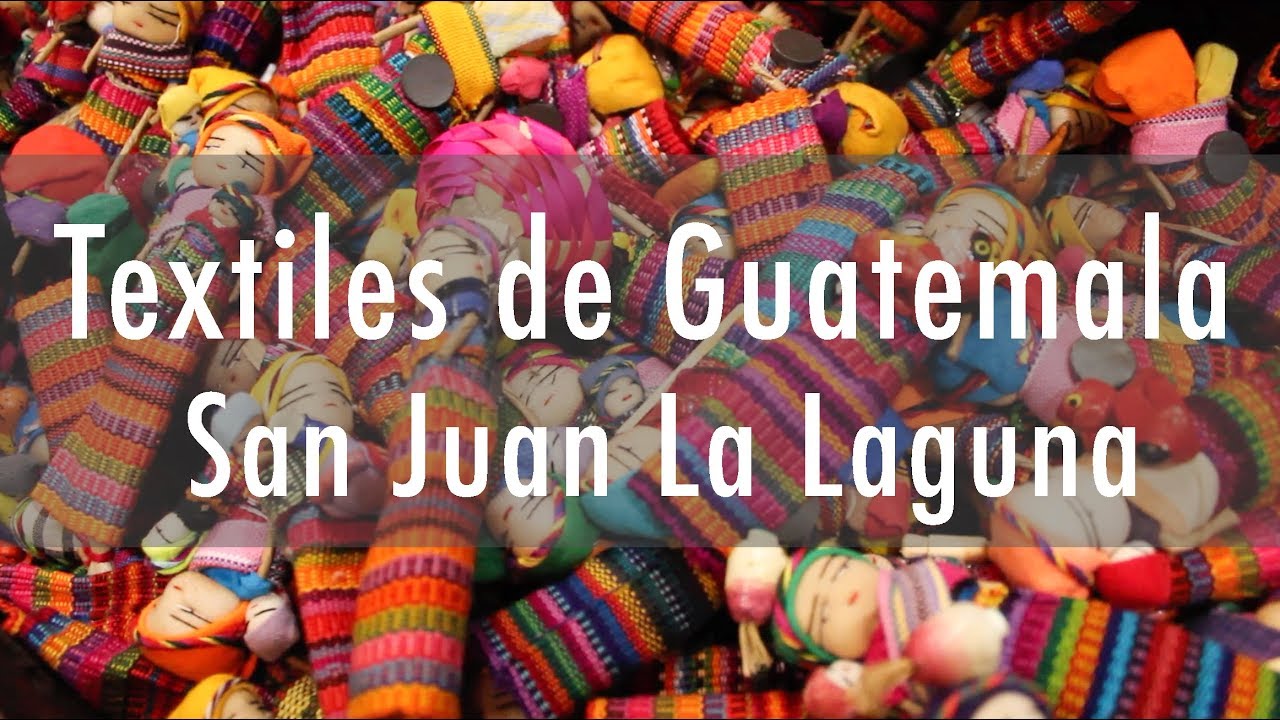 Textiles de Guatemala - San Juan La Laguna