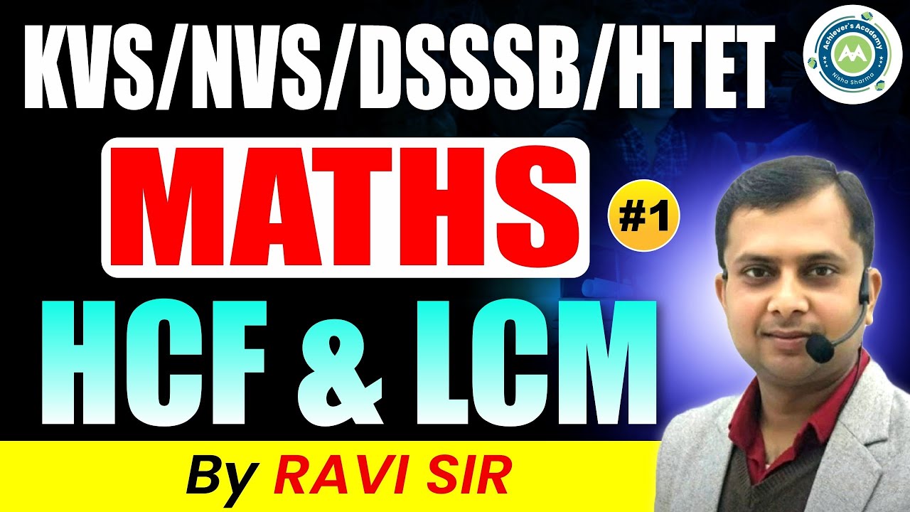 Maths HCF & LCM | KVS NVS DSSSB HTET Maths Preparation | Number System Part-1 | Ravi Sir