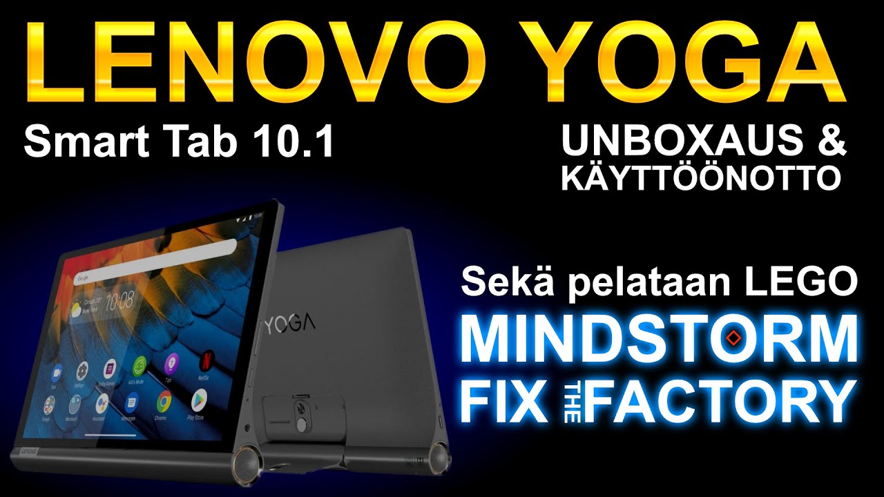 UNBOXAUS Lenovo YOGA SMART TAB  10.1 | FIX the FACTORY kokeilu | Kerhon ANDROID tablet testik&auml;ytt&ouml;&ouml;n